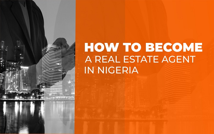 How To Become A Real Estate Agent In Nigeria
